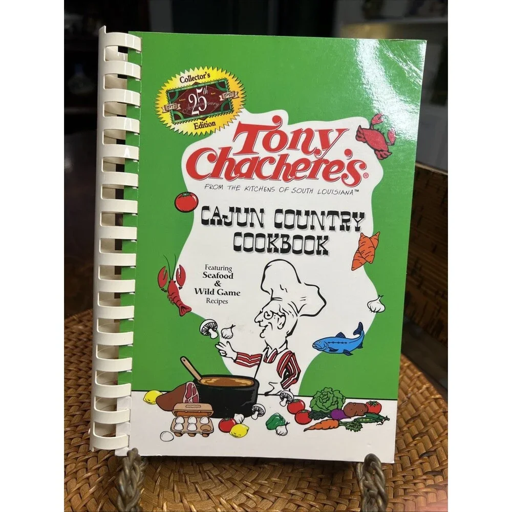 1997 Tony Chacheres 25th Cajun Country Cookbook Louisiana Seafood Wild Game